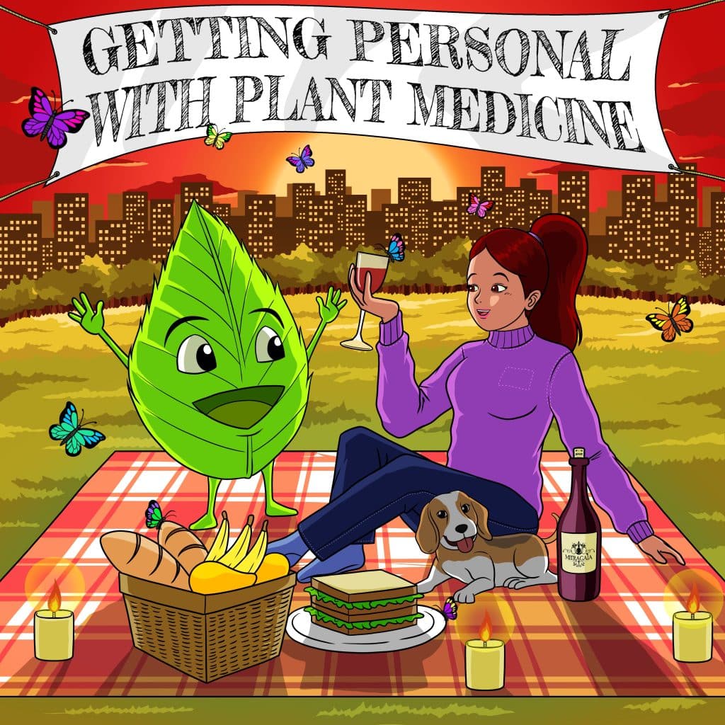 Getting Personal with Plant Medicine
