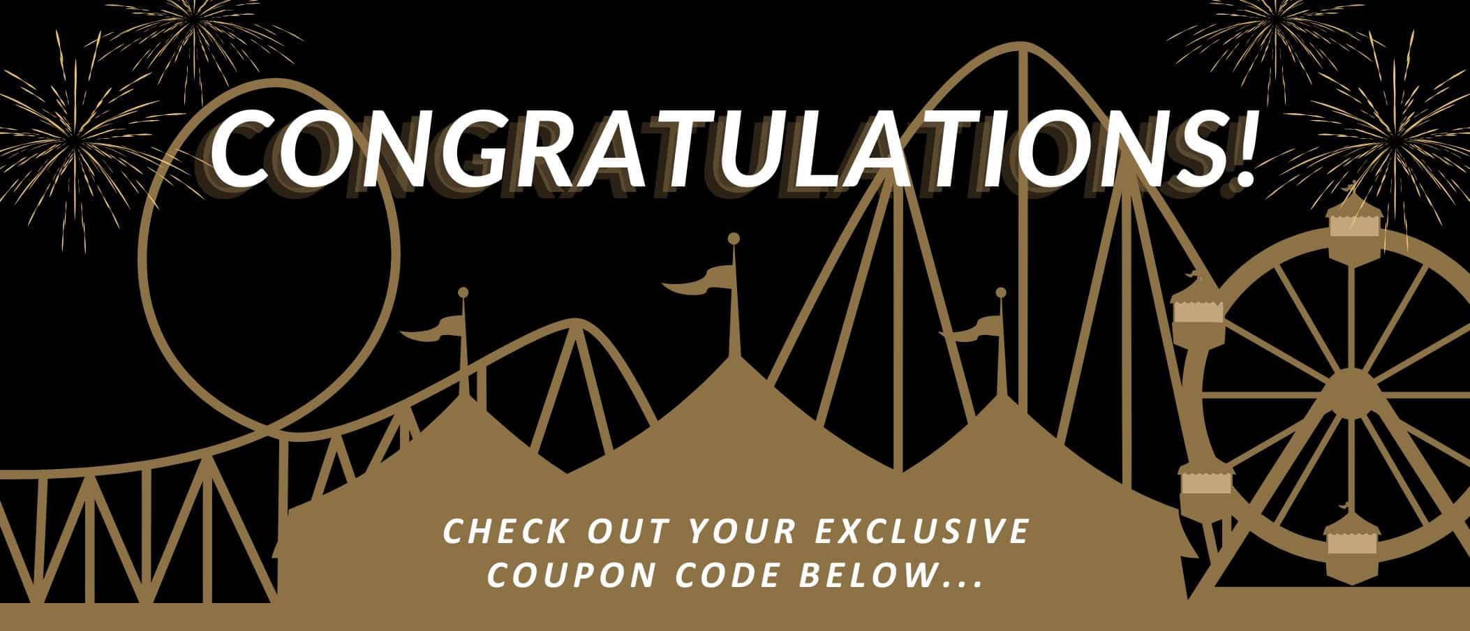 USE YOUR EXCLUSIVE CODE AT CHECKOUT:
